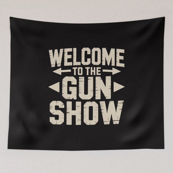 Item preview, Gun Show Welcome To The Gun Show Fitness Bodybuilding designed and sold by tlallimicrichi.