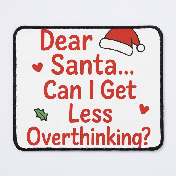 Item preview, Dear Santa… Can I Get Less Overthinking? – Cute Christmas Mental-Health designed and sold by Power Within Prints.