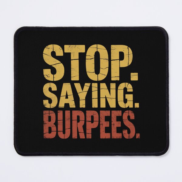 Item preview, Exercise Saying Workout Gear Stop. Saying. Burpees. designed and sold by duolastgend.