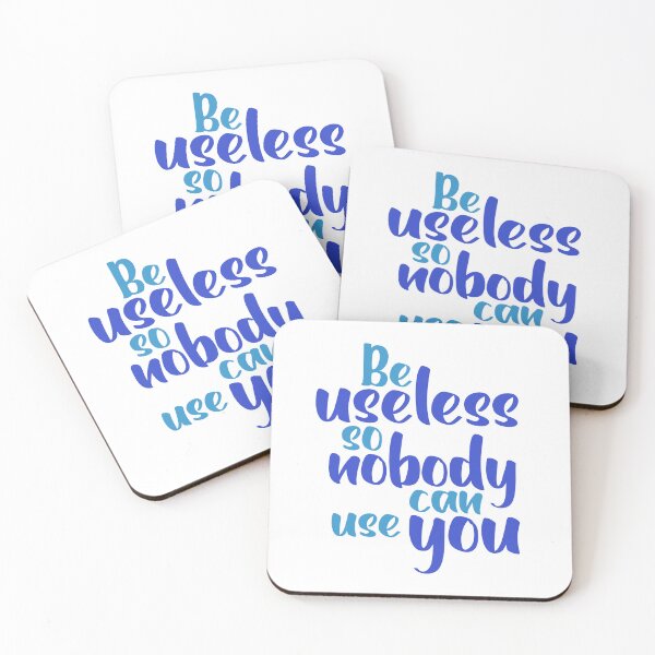 Item preview, Funny Sarcastic Quote - Be Useless So Nobody Can Use You Typography designed and sold by Mr Lee.