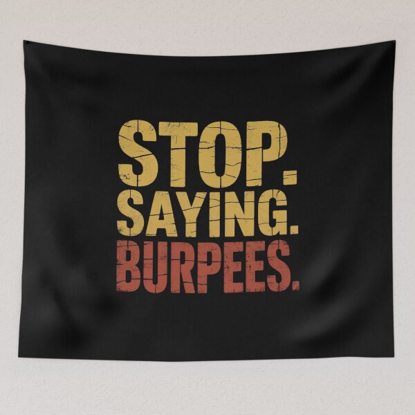 Item preview, Exercise Saying Workout Gear Stop. Saying. Burpees. designed and sold by duolastgend.