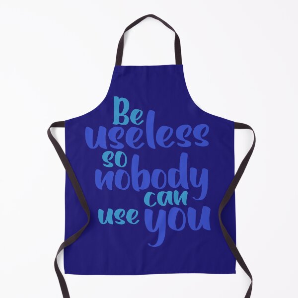 Item preview, Funny Sarcastic Quote - Be Useless So Nobody Can Use You Typography designed and sold by Mr Lee.