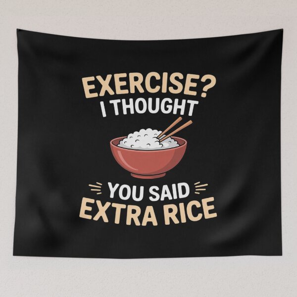 Item preview, Exercise I Thought You Said Extra Rice Asian Food designed and sold by duolastgend.