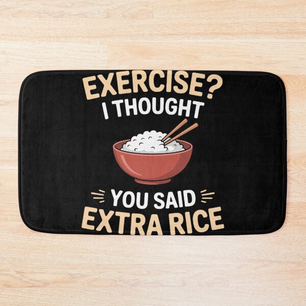 Item preview, Exercise I Thought You Said Extra Rice Asian Food designed and sold by duolastgend.