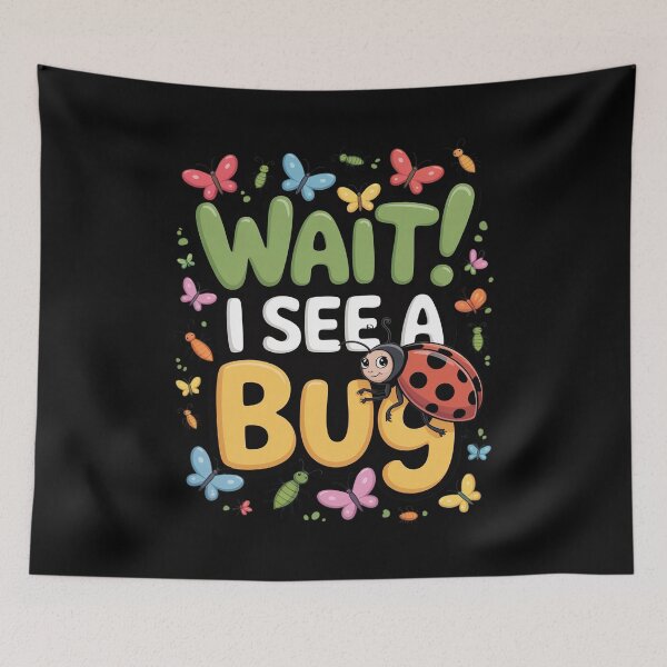 Item preview, Entomology Insect Beetle Collecting Hunter Wait I See A Bug designed and sold by duolastgend.