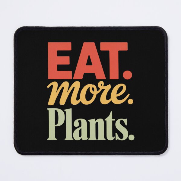 Item preview, Eat. More. Plants. WFPB Vegan Vegetarian Plant-Based designed and sold by duolastgend.