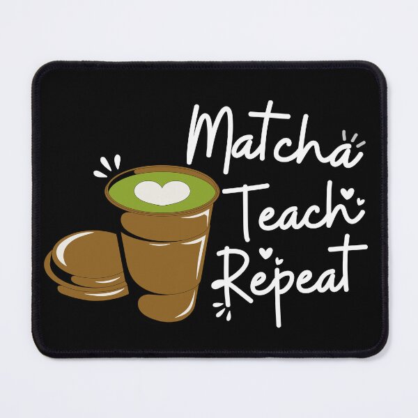 Item preview, Matcha Teach Repeat designed and sold by thebest-2studio.