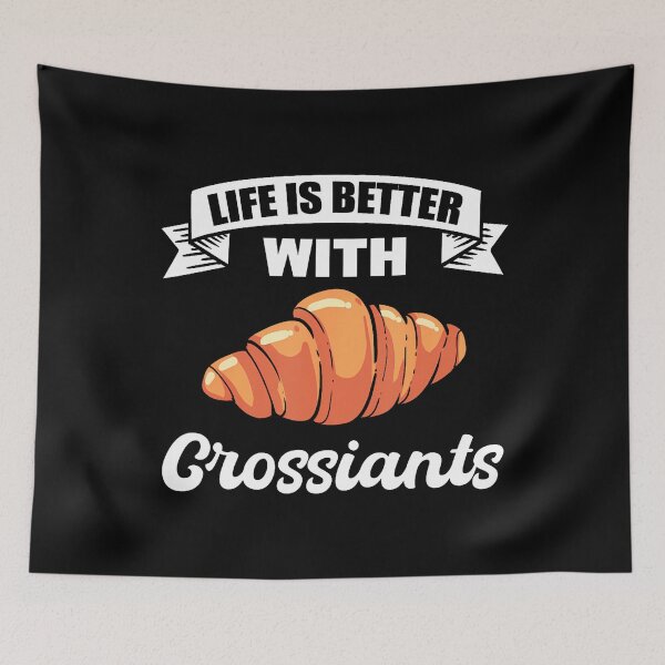 Item preview, Life Is Better With Croissants French Baker Paris designed and sold by donadonvgran.