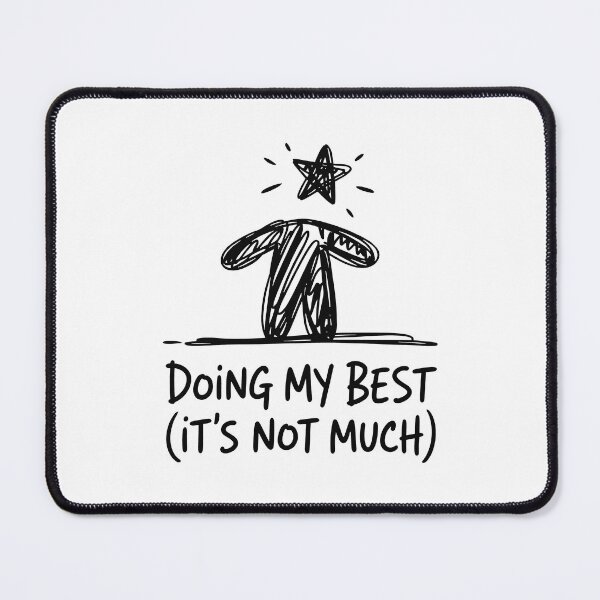 Item preview, Doing My Best Doodle Design with Self-Deprecating Caption and Star Figure Illustration designed and sold by SplashTastic.