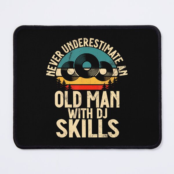 Item preview, Never Underestimate An Old Man With Dj Skills Dj designed and sold by donadonvgran.