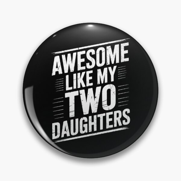 Item preview, AWESOME LIKE MY TWO DAUGHTERS Father's Day designed and sold by JonathalIngham.