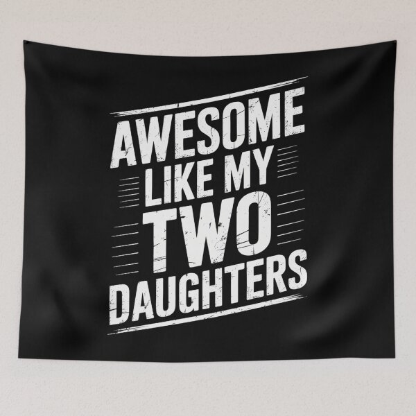Item preview, AWESOME LIKE MY TWO DAUGHTERS Father's Day designed and sold by JonathalIngham.