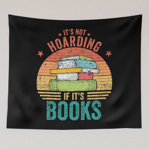 Item preview, Not Hoarding If It’s Books Book Lover designed and sold by JeannieDMorris.