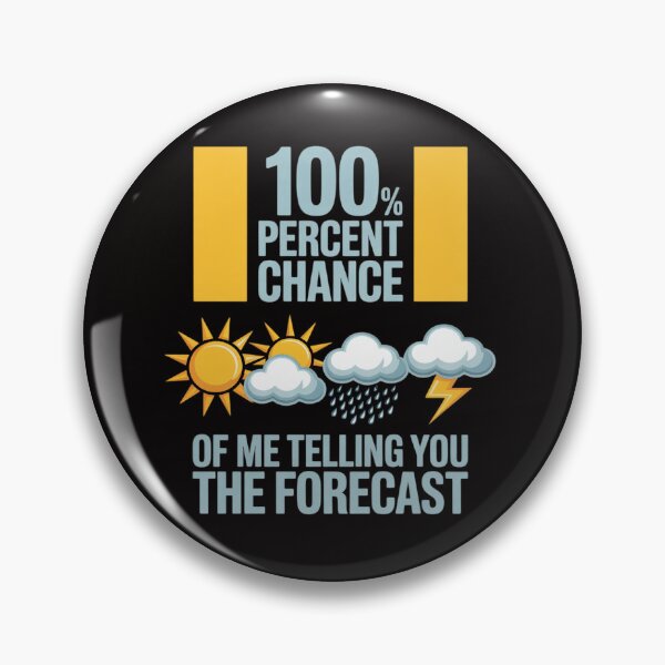 Item preview, 100 Percent Chance of Telling You Forecast - Weatherman designed and sold by chaeningplan.