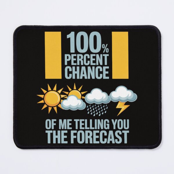 Item preview, 100 Percent Chance of Telling You Forecast - Weatherman designed and sold by chaeningplan.