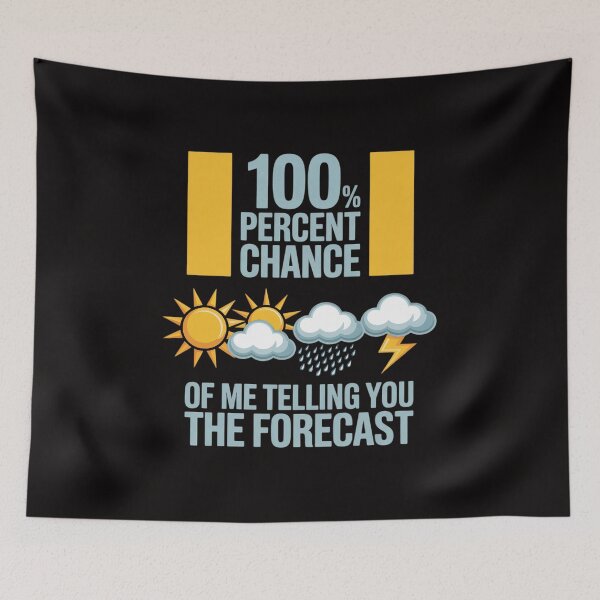 Item preview, 100 Percent Chance of Telling You Forecast - Weatherman designed and sold by chaeningplan.