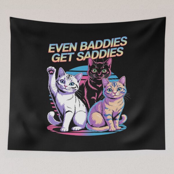 Item preview, Even Baddies Get Saddies cat Funny Oddly Specific Meme designed and sold by AvagondaMind.