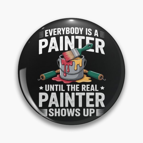 Item preview, Everybody Is A Painter Until The Real Painter Shows Up Artist designed and sold by AvagondaMind.