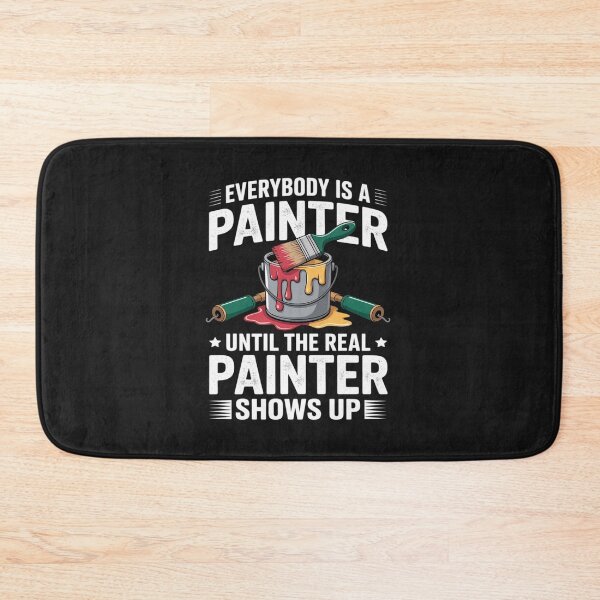 Item preview, Everybody Is A Painter Until The Real Painter Shows Up Artist designed and sold by AvagondaMind.