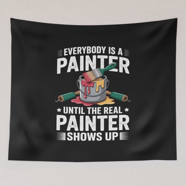 Item preview, Everybody Is A Painter Until The Real Painter Shows Up Artist designed and sold by AvagondaMind.