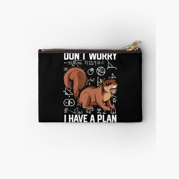 Item preview, Don't Worry I Have A Plan Rodent Squirrel Owner School designed and sold by keatnybolho.