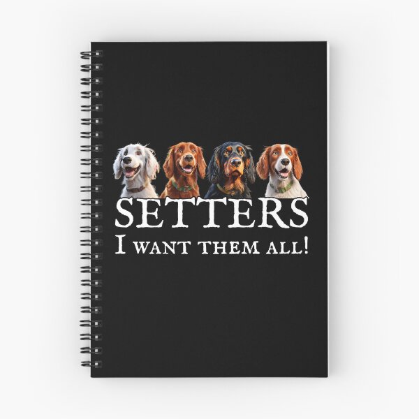Item preview, Funny Setter Dog Breeds – Setters I Want Them All designed and sold by KArtcore.