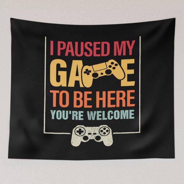 Item preview, I Paused My Game To Be Here You'Re Welcome Video Gamer designed and sold by keatnybolho.