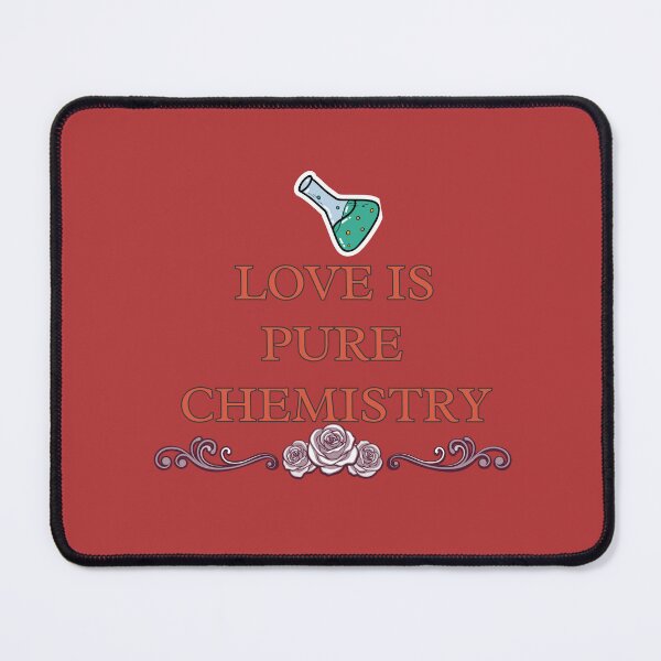 Item preview, Love Is Pure Chemistry – Romantic Science Quote Design designed and sold by MUKUND FASHION DESIGN.