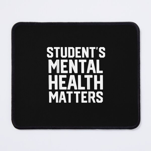 Item preview, Student's Mental Health Matters designed and sold by StickChic.