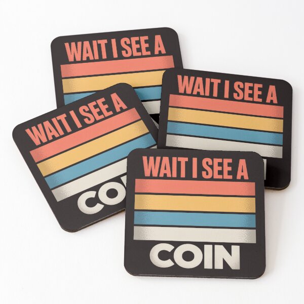 Item preview, Wait I See A Coin Numismatists Coin Collector designed and sold by lavethediso.