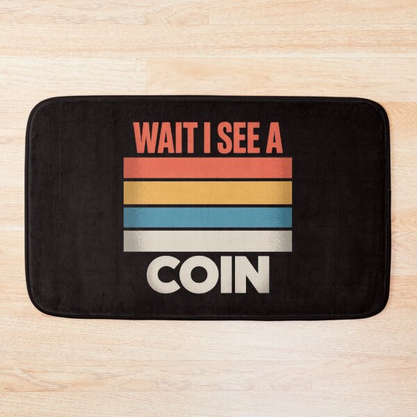 Item preview, Wait I See A Coin Numismatists Coin Collector designed and sold by lavethediso.