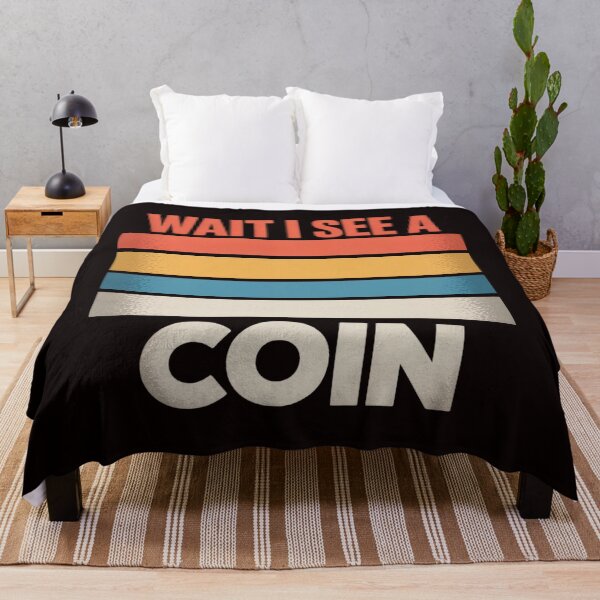 Item preview, Wait I See A Coin Numismatists Coin Collector designed and sold by lavethediso.