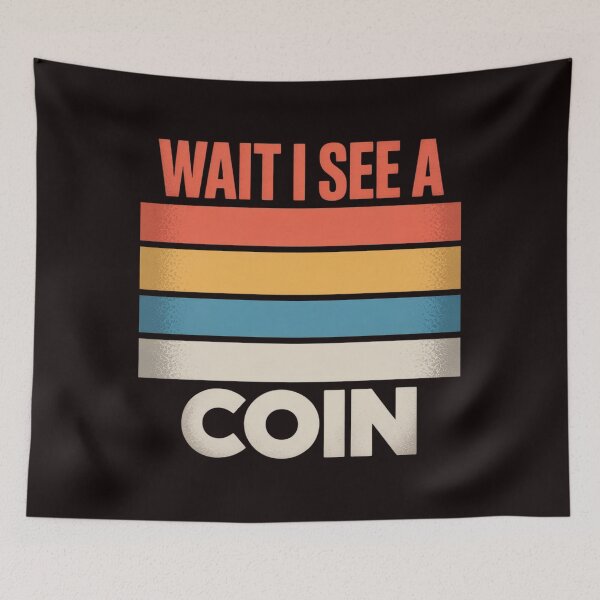 Item preview, Wait I See A Coin Numismatists Coin Collector designed and sold by lavethediso.
