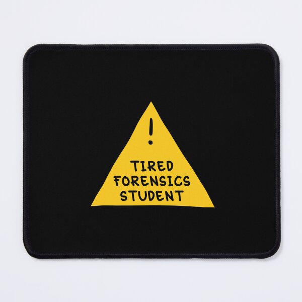 Item preview, ⚠ Tired Forensics Student ⚠ designed and sold by orlumbuspirate.