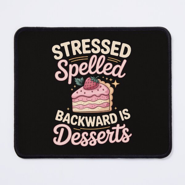 Item preview, Stressed spelled backward is Desserts Snack Baking Cake designed and sold by czechascheledu.
