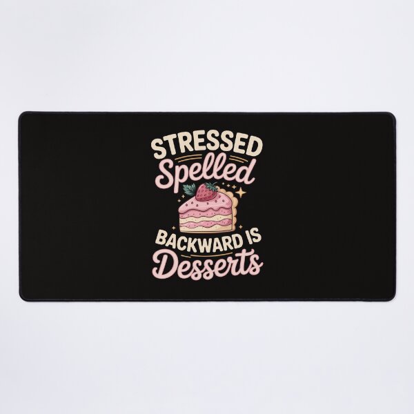 Item preview, Stressed spelled backward is Desserts Snack Baking Cake designed and sold by czechascheledu.