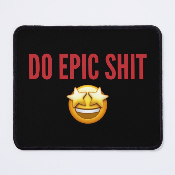 Item preview, Do Epic Shit designed and sold by travelwitheric.