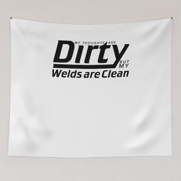 Item preview, My Thoughts Are Dirty But My Welds Are Clean V2 designed and sold by TeeTimeGuys.