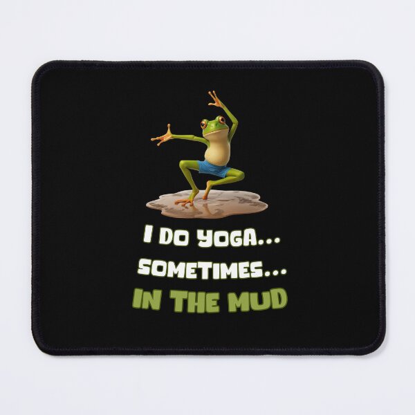 Item preview, Funny Frog Yoga Humor – I Do Yoga Sometimes in the Mud designed and sold by KArtcore.