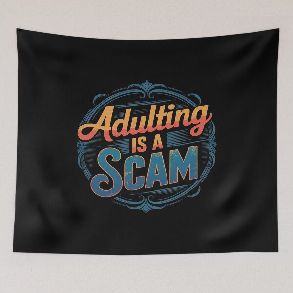 Item preview, Adulting Is A Scam Rant Expression Feedback designed and sold by HORIZBoutique.