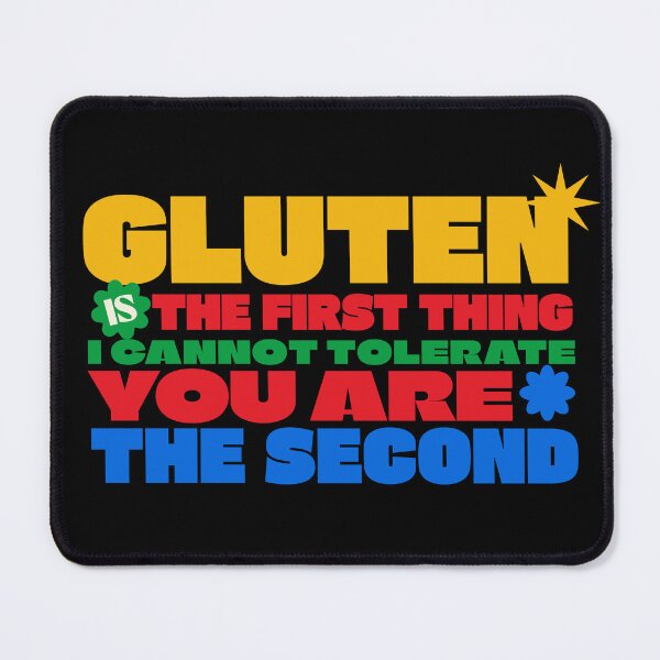Item preview, Gluten Is The First Thing I Can't Tolerate You're The Second designed and sold by dudelinart.
