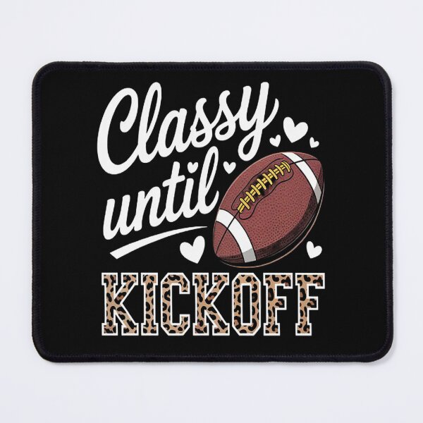 Item preview, Kickoff Classy Until Hearts Roar designed and sold by LacostCarl.