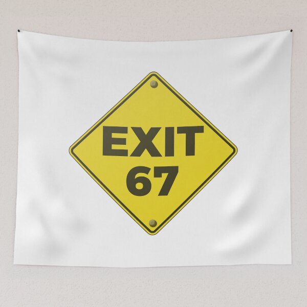 Item preview, Exit 67 – 6 to 7 Rating Humor Sign designed and sold by JaaGo PopLab.