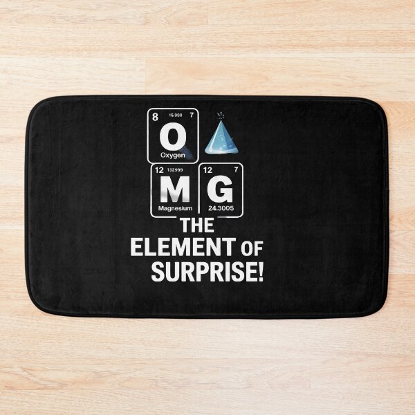 Item preview, OMG Element of Surprise Funny Chemistry Science Lover  designed and sold by RoyTill0Art.