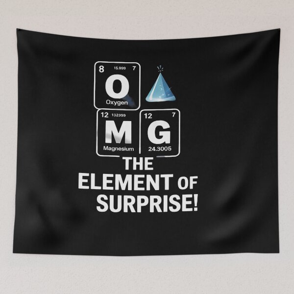 Item preview, OMG Element of Surprise Funny Chemistry Science Lover  designed and sold by RoyTill0Art.