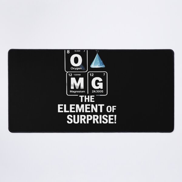 Item preview, OMG Element of Surprise Funny Chemistry Science Lover  designed and sold by RoyTill0Art.