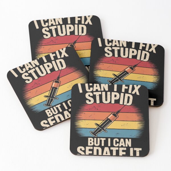 Item preview, I Can't Fix Stupid But I Can Sedate It Nurse Nursing designed and sold by RoyTill0Art.