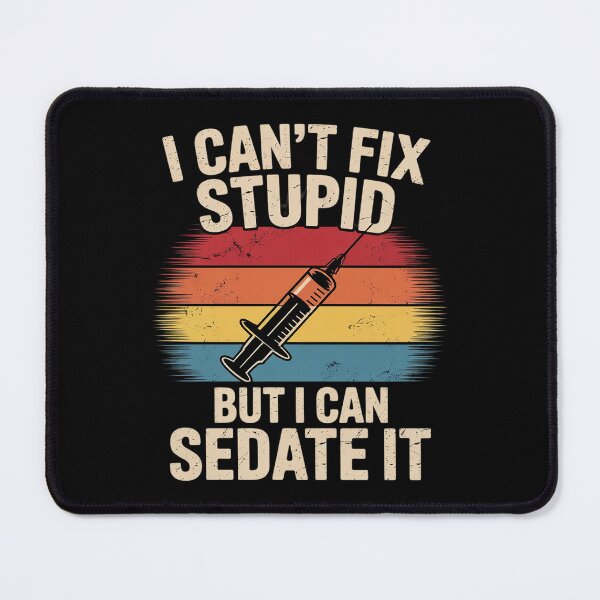 Item preview, I Can't Fix Stupid But I Can Sedate It Nurse Nursing  designed and sold by RoyTill0Art.