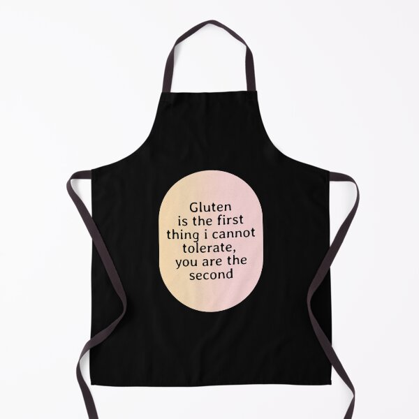 Item preview, Gluten Is the First Thing I Can't Tolerate Funny Quote Tee designed and sold by dudelinart.