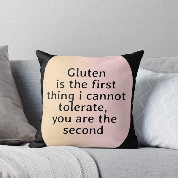 Item preview, Gluten Is the First Thing I Can't Tolerate Funny Quote Tee designed and sold by dudelinart.